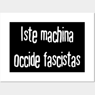 This Machine Kills Fascists (Interlingua) Posters and Art